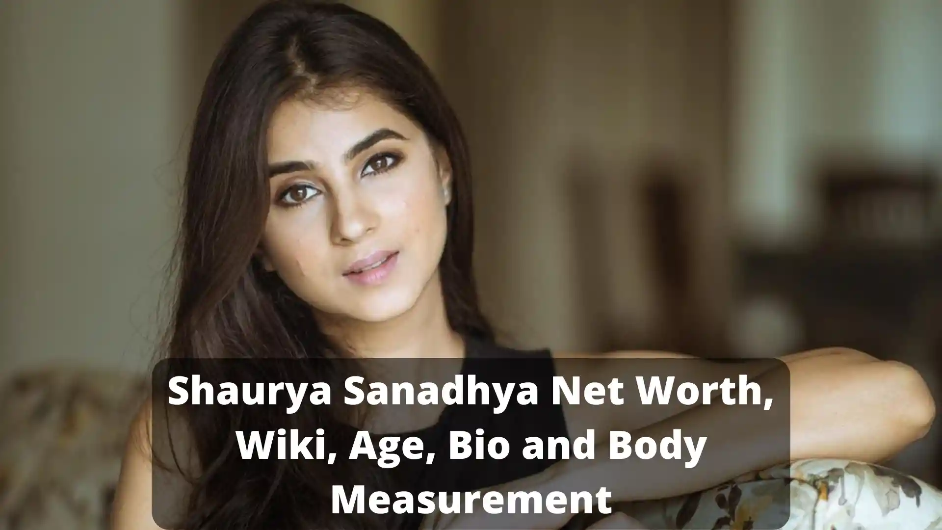 Shaurya Sanadhya Net Worth, Wiki, Age, Bio and Body Measurement