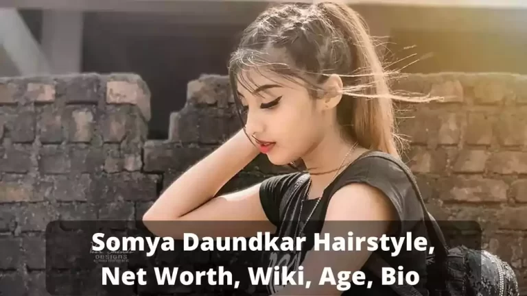 Somya Daundkar Hairstyle, Net Worth, Wiki, Age, Bio and Body Measurement